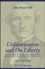 Utilitarianism and On Liberty : Including Mill's 'Essay on Bentham' and Selections from the Writings of Jeremy Bentham and John Austin - eBook
