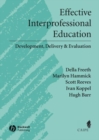 Effective Interprofessional Education : Development, Delivery, and Evaluation - eBook