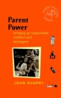 Parent Power : Bringing Up Responsible Children and Teenagers - eBook