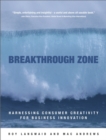 Breakthrough Zone : Harnessing Consumer Creativity for Business Innovation - eBook