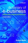 Dictionary of e-Business : A Definitive Guide to Technology and Business Terms - eBook
