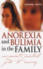 Anorexia and Bulimia in the Family : One Parent's Practical Guide to Recovery - eBook