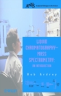 Liquid Chromatography - Mass Spectrometry : An Introduction - eBook