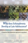 Why Does Schizophrenia Develop at Late Adolescence? - eBook