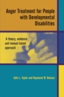 Anger Treatment for People with Developmental Disabilities : A Theory, Evidence and Manual Based Approach - eBook