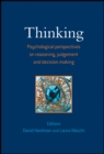 Thinking : Psychological Perspectives on Reasoning, Judgment and Decision Making - eBook