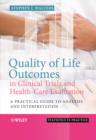 Quality of Life Outcomes in Clinical Trials and Health-Care Evaluation : A Practical Guide to Analysis and Interpretation - eBook