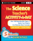 The Science Teacher's Activity-A-Day, Grades 5-10 : Over 180 Reproducible Pages of Quick, Fun Projects that Illustrate Basic Concepts - eBook