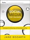 Social Media for Trainers : Techniques for Enhancing and Extending Learning - eBook