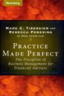 Practice Made Perfect : The Discipline of Business Management for Financial Advisers - eBook