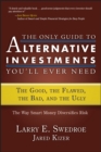 The Only Guide to Alternative Investments You'll Ever Need : The Good, the Flawed, the Bad, and the Ugly - eBook
