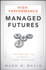 High-Performance Managed Futures : The New Way to Diversify Your Portfolio - eBook