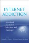 Internet Addiction : A Handbook and Guide to Evaluation and Treatment - eBook