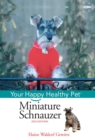 Miniature Schnauzer : Your Happy Healthy Pet - eBook
