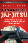 Financial Jiu-Jitsu : A Fighter's Guide to Conquering Your Finances - eBook