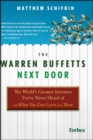 The Warren Buffetts Next Door : The World's Greatest Investors You've Never Heard Of and What You Can Learn From Them - eBook