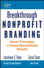 Breakthrough Nonprofit Branding : Seven Principles to Power Extraordinary Results - eBook