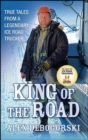 King of the Road : True Tales from a Legendary Ice Road Trucker - eBook