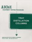AIChE Equipment Testing Procedure - Tray Distillation Columns : A Guide to Performance Evaluation - eBook