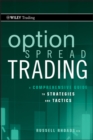 Option Spread Trading : A Comprehensive Guide to Strategies and Tactics - eBook