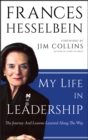 My Life in Leadership : The Journey and Lessons Learned Along the Way - eBook