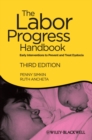 The Labor Progress Handbook : Early Interventions to Prevent and Treat Dystocia - eBook