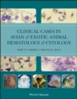 Clinical Cases in Avian and Exotic Animal Hematology and Cytology - eBook