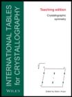 International Tables for Crystallography : Crystallographic Symmetry, Teaching Edition - Book