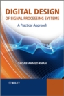 Digital Design of Signal Processing Systems : A Practical Approach - eBook