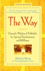 The Way : Using the Wisdom of Kabbalah for Spiritual Transformation and Fulfillment - eBook