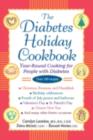 The Diabetes Holiday Cookbook : Year-Round Cooking for People with Diabetes - eBook