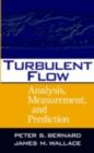 Turbulent Flow : Analysis, Measurement, and Prediction - eBook