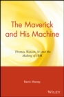 The Maverick and His Machine : Thomas Watson, Sr. and the Making of IBM - eBook