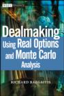 Dealmaking : Using Real Options and Monte Carlo Analysis - eBook