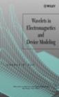 Wavelets in Electromagnetics and Device Modeling - eBook