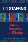 On Staffing : Advice and Perspectives from HR Leaders - eBook