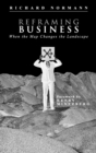 Reframing Business : When the Map Changes the Landscape - Book