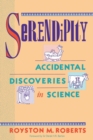 Serendipity : Accidental Discoveries in Science - Book