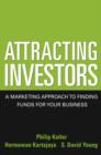 Attracting Investors : A Marketing Approach to Finding Funds for Your Business - eBook