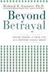 Beyond Betrayal : Taking Charge of Your Life after Boyhood Sexual Abuse - eBook