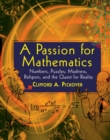 A Passion for Mathematics : Numbers, Puzzles, Madness, Religion, and the Quest for Reality - eBook