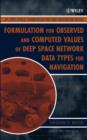 Formulation for Observed and Computed Values of Deep Space Network Data Types for Navigation - eBook