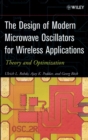 The Design of Modern Microwave Oscillators for Wireless Applications : Theory and Optimization - eBook