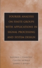 Fourier Analysis on Finite Groups with Applications in Signal Processing and System Design - eBook