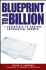 Blueprint to a Billion : 7 Essentials to Achieve Exponential Growth - Book