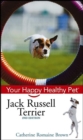 Jack Russell Terrier : Your Happy Healthy Pet - eBook