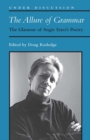 The Allure of Grammar : The Glamour of Angie Estes's Poetry - Book
