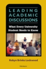 Leading Academic Discussions : What Every University Student Needs to Know - Book
