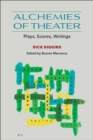 Alchemies of Theater : Plays, Scores, Writings - Book