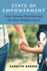 State of Empowerment : Low-Income Families and the New Welfare State - Book